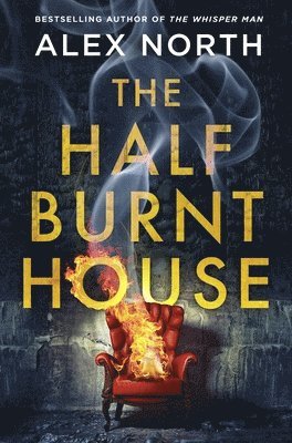 Alex North - North, A: The Half Burnt House, Häftad