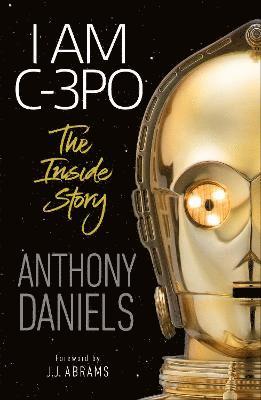 bokomslag I Am C-3PO - The Inside Story
