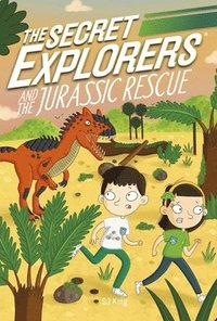bokomslag The Secret Explorers and the Jurassic Rescue
