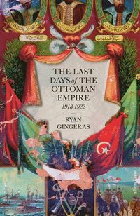 bokomslag The Last Days of the Ottoman Empire