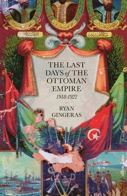 The Last Days of the Ottoman Empire 1