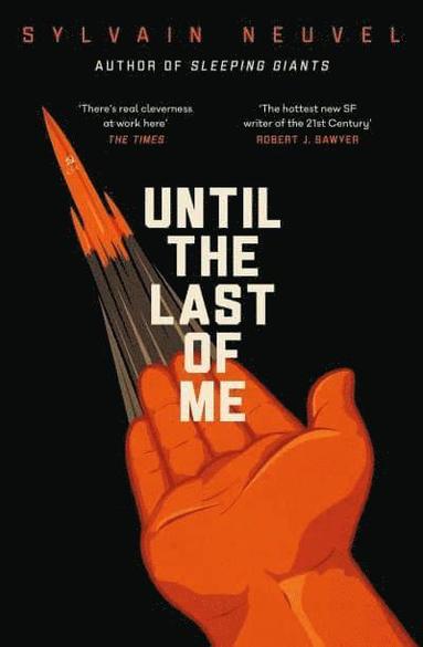Sylvain Neuvel - Until the Last of Me, Häftad