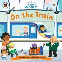 bokomslag Little World: On the Train