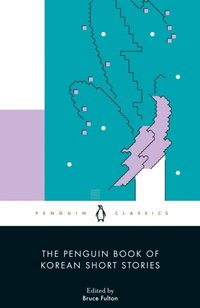 bokomslag The Penguin Book of Korean Short Stories