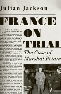 bokomslag France on Trial: The Case of Marshal Petain