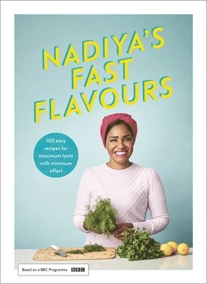 Nadiya's Fast Flavours 1