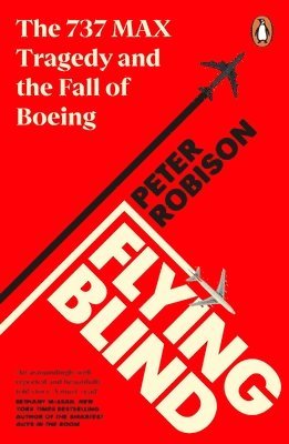 Peter Robison - Flying Blind, Häftad
