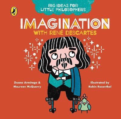 Big Ideas for Little Philosophers: Imagination with Descartes 1