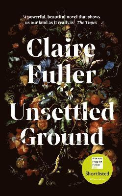 Claire Fuller - Unsettled Ground, Inbunden