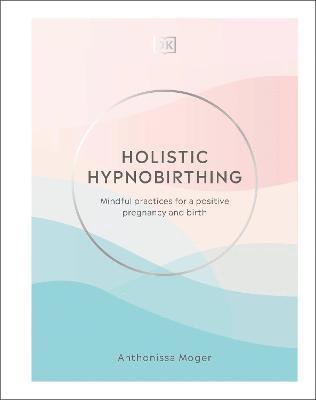 bokomslag Holistic Hypnobirthing