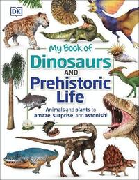 bokomslag My Book of Dinosaurs and Prehistoric Life