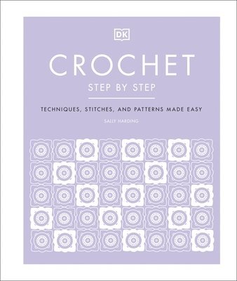 Sally Harding - Crochet Step by Step, Inbunden