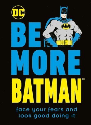Glenn Dakin - Be More Batman, Inbunden
