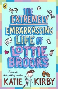 bokomslag The Extremely Embarrassing Life of Lottie Brooks