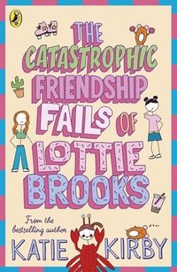 bokomslag The Catastrophic Friendship Fails of Lottie Brooks