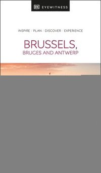 bokomslag DK Eyewitness Brussels, Bruges, Antwerp and Ghent