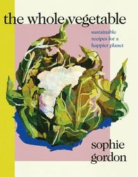 bokomslag The Whole Vegetable