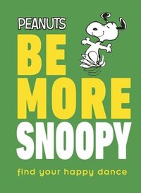bokomslag Peanuts Be More Snoopy