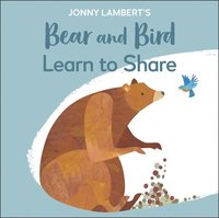 bokomslag Jonny Lambert's Bear and Bird: Learn to Share