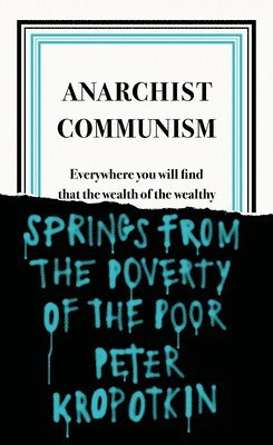 Peter Kropotkin - Anarchist Communism, Häftad