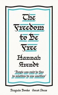 bokomslag The Freedom to Be Free
