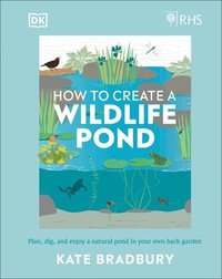 bokomslag RHS How to Create a Wildlife Pond