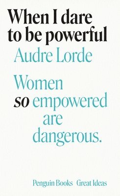 Audre Lorde - When I Dare to Be Powerful, Häftad