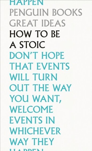 Epictetus, Seneca, Marcus Aurelius - How To Be a Stoic, Häftad
