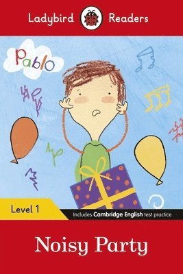 Ladybird Readers Level 1 - Pablo - Noisy Party (ELT Graded Reader) 1