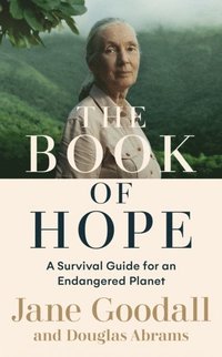 bokomslag The Book of Hope: A Survival Guide for an Endangered Planet