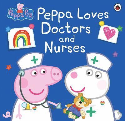 Peppa Pig - Peppa Pig: Peppa Loves Doctors and Nurses, Häftad