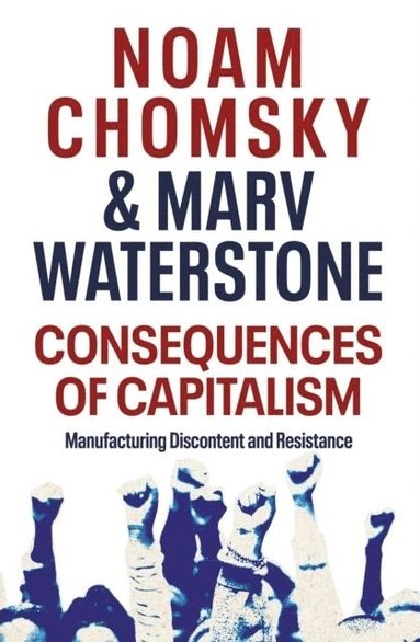 Noam Chomsky, Marv Waterstone - Consequences of Capitalism, Häftad