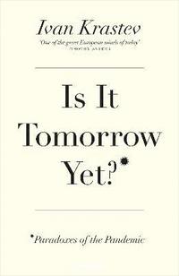 bokomslag Is It Tomorrow Yet?: Paradoxes of the Pandemic