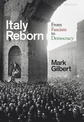 Mark Gilbert - Italy Reborn, Inbunden