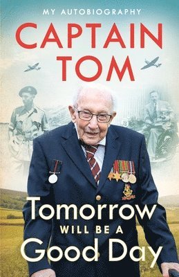 Captain Tom Moore - Tomorrow Will Be A Good Day, Häftad