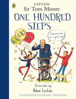 Tom Moore - One Hundred Steps: The Story of Captain Sir Tom Moore, Inbunden