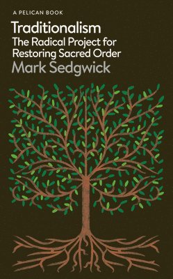 Mark Sedgwick - Traditionalism, Inbunden