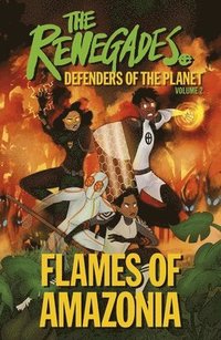 bokomslag The Renegades Flames of Amazonia