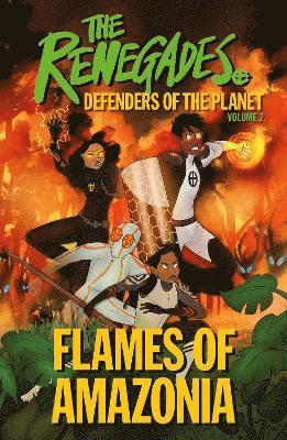 The Renegades Flames of Amazonia 1