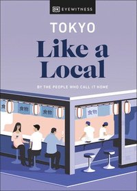 bokomslag Tokyo Like a Local: By the People Who Call It Home