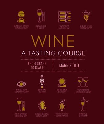 Marnie Old - Wine A Tasting Course, Inbunden
