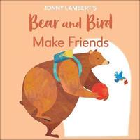 bokomslag Jonny Lambert's Bear and Bird: Make Friends