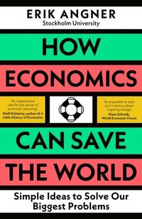 bokomslag How Economics Can Save the World