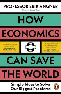 bokomslag How Economics Can Save the World