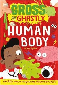 bokomslag Gross and Ghastly: Human Body