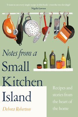 Debora Robertson - Notes from a Small Kitchen Island, Inbunden