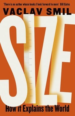 Vaclav Smil - Size : How It Explains the World, Inbunden