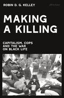 Robin D. G. Kelley - Making a Killing, Inbunden