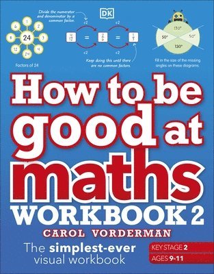 Carol Vorderman - How to be Good at Maths Workbook 2, Ages 9-11 (Key Stage 2), Häftad