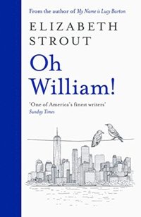 bokomslag Oh William!: From the author of My Name is Lucy Barton
